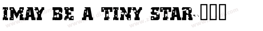 Imay be a tiny star字体转换